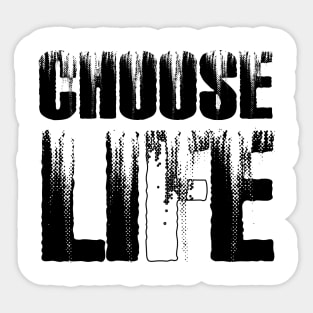 CHOOSE LIFE Sticker